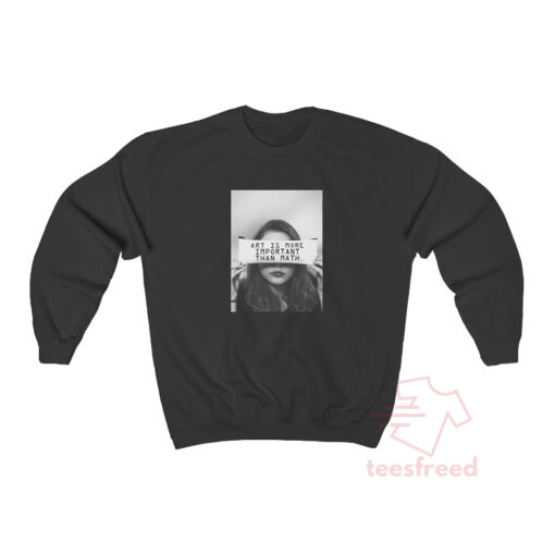 Art Is More Important Than Math Sweatshirt