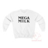 Mega Milk Sweatshirt