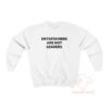 Entertainers Are Not Leaders Sweatshirt