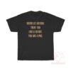Never Let Anyone Treat You Like A Vo Sot You Are A Pkg T-Shirt