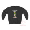 Marvin The Martian My Attitude Today Sweatshirt