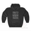 That's What I Do I Watch Birds And I Know Things Hoodie